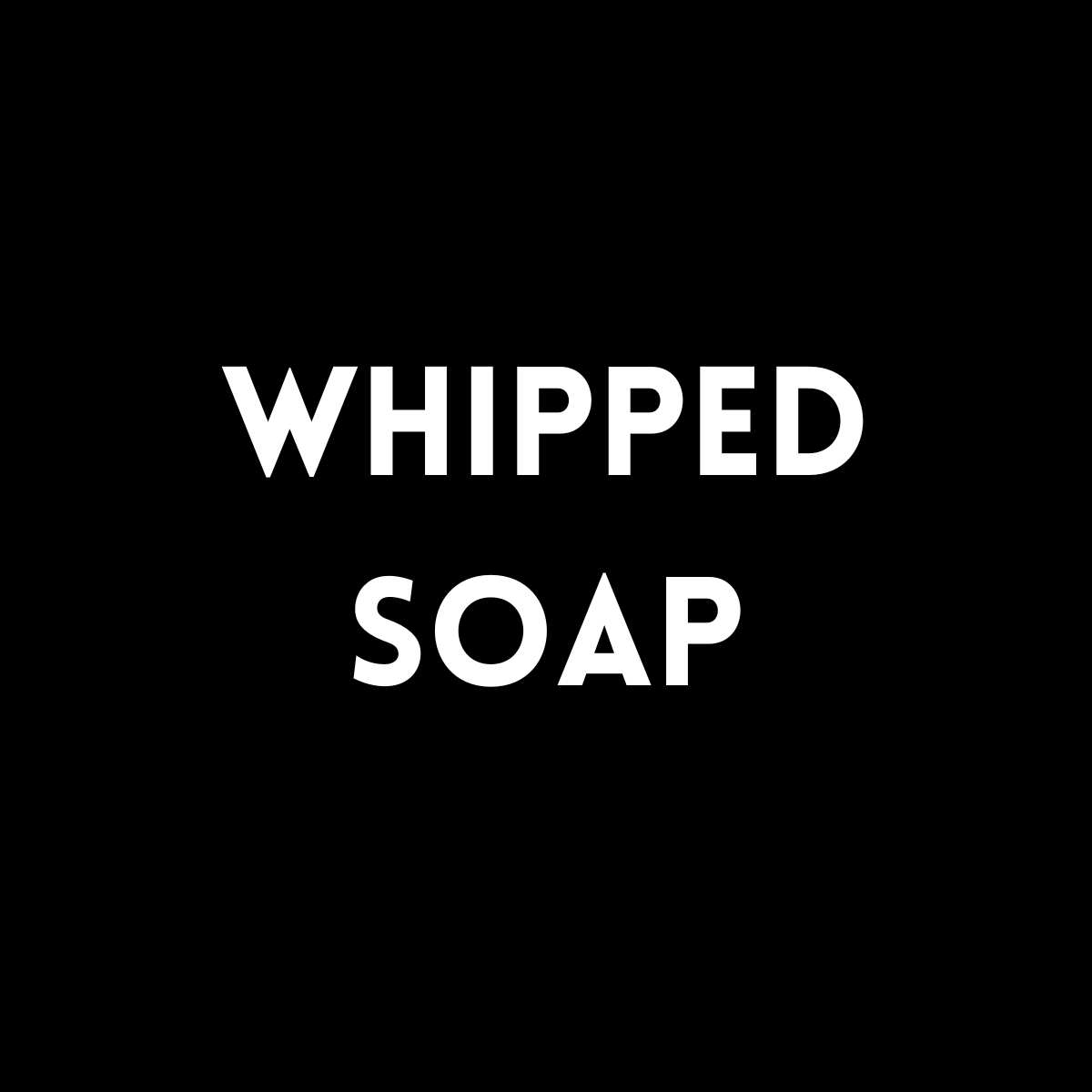 Whipped Soap